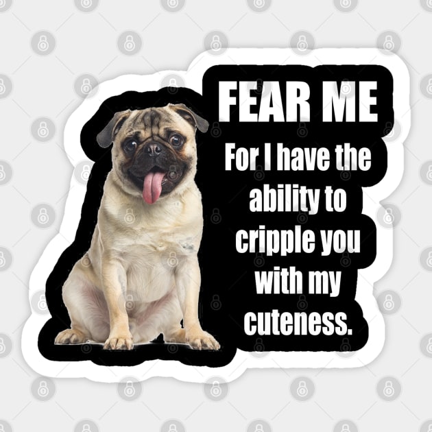 Fear the Pug Sticker by DustinEatonWorks